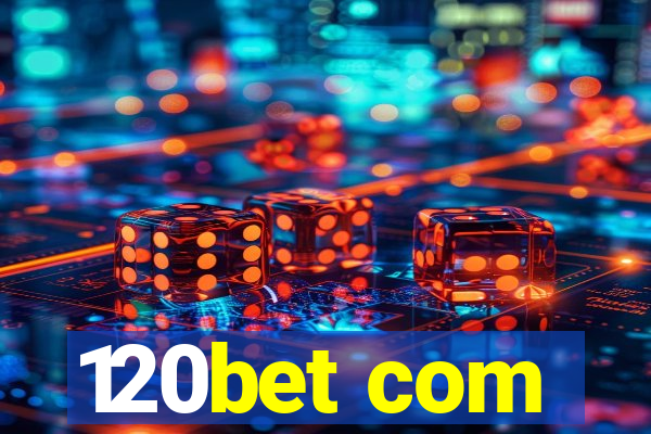 120bet com